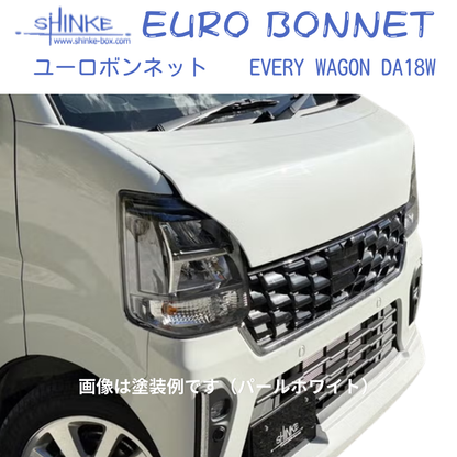 国内受注生産5WEEK (未塗装) ユーロボンネット エブリイワゴン専用 DA18W R6/2- SHINKE f5878 エアロパーツ